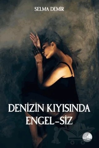 Denizin Kıyısında Engel-siz – Selma Demir – Odessa Yayınevi kitap kapağı