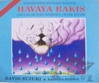 Havaya Bakış Çocuklar İçin Öğretici Çevre Kitabı Yaşadığınız Dünyayı Tanıyın – David Suzuki – Şule Yayınları kitap kapağı