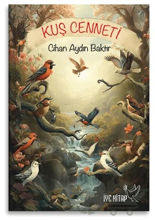 Kuş Cenneti – Cihan Aydın Baktır – İYE Kitap kitap kapağı