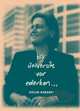 Bir Üniversite Var Ederken – Güler Sabancı – Alfa Yayınları kitap kapağı