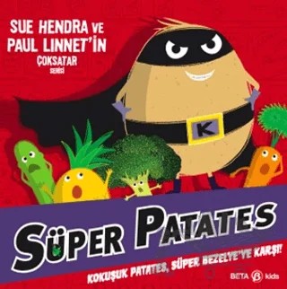 Süper Patates Kokuşuk Patates, Süper Bezelye’ye Karşı! – Sue Hendra, Paul Linnet – Beta Kids kitap kapağı