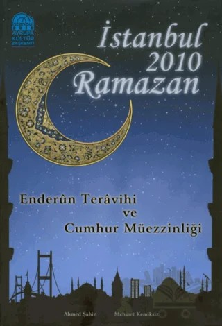 İstanbul 2010 Ramazan – Ahmed Şahin, Mehmet Kemiksiz – İstanbul 2010 Avrupa Kültür Başkenti kitap kapağı