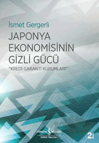 Japonya Ekonomisinin Gizli Gücü – İsmet Gergerli – İş Bankası Kültür Yayınları kitap kapağı