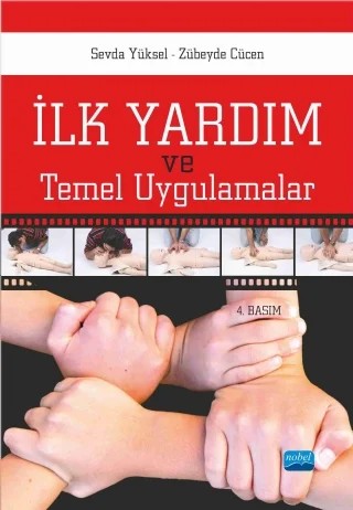 İlk Yardım ve Temel Uygulamalar – Sevda Yüksel, Zübeyde Cücen – Nobel Akademik Yayıncılık kitap kapağı