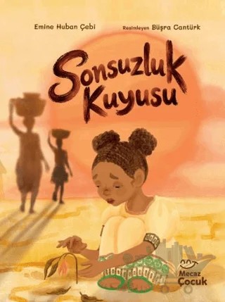 Sonsuzluk Kuyusu – Emine Huban Çebi – Mecaz Çocuk kitap kapağı