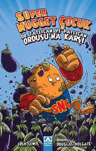 Süper Nugget Çocuk - Dr. Tatlıcan ve Patlıcan Ordusu’na Karşı – Josh Lewis – Altın Kitaplar kitap kapağı