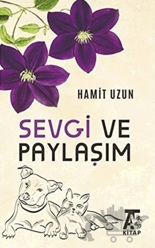 Sevgi ve Paylaşım – Hamit Uzun – Kitap At Yayınları kitap kapağı