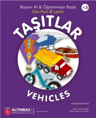 TAŞITLAR - VEHICLES / Boyama Kitabı – Gül Koçyiğit - Çizen: Buse Pınar Çetin – Altınbaş Üniversite Çocuk kitap kapağı