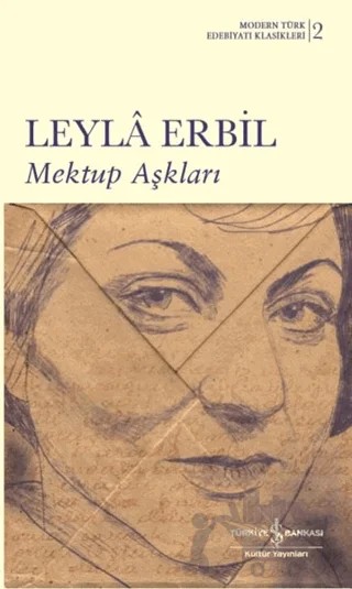 Mektup Aşkları – Leyla Erbil – İş Bankası Kültür Yayınları kitap kapağı