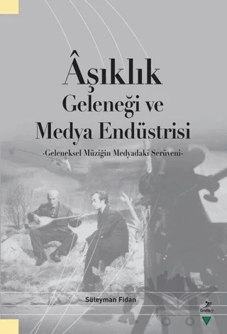 Aşıklık Geleneği ve Medya Endüstrisi – Süleyman Fidan – Grafiker Yayınları kitap kapağı