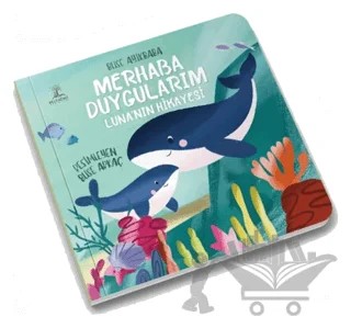 Merhaba Duygularım - Luna'nın Hikayesi – Buse Ayıkbaba – Bilgi Ağacı Yayınları kitap kapağı