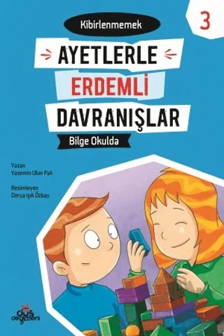 Ayetlerle Erdemli Davranışlar 3 - Bilge Okulda – Yasemin Ulun Pak – Düş Değirmeni kitap kapağı