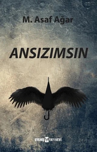 Ansızımsın – M. Asaf Ağar – Uyanış Yayınevi kitap kapağı