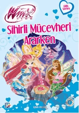 Winx Club - Sihirli Mücevheri Ararken – Iginio Straffi – Artemis Yayınları kitap kapağı