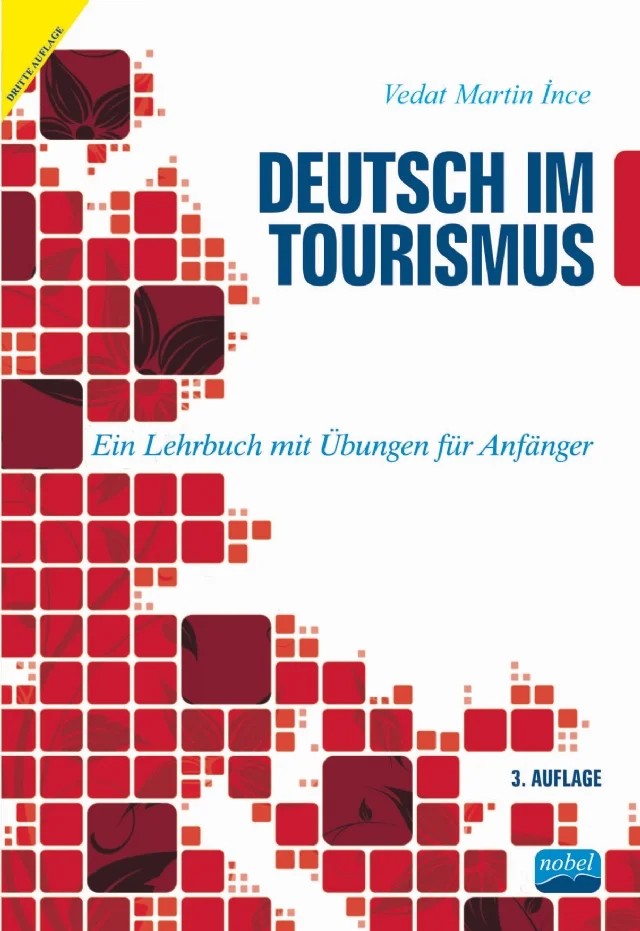 DEUTSCH IM TOURISMUS - Lehrbuch mit Übungen für Anfänger – Vedat Martin İNCE – Nobel Akademik Yayıncılık kitap kapağı