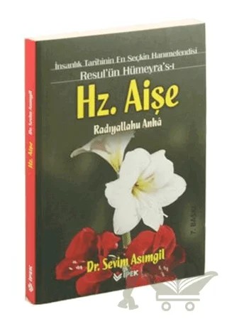 Resul'ün Hümeyra's-ı Hz. Aişe (r.a) – Sevim Asımgil – İpek Yayın Dağıtım kitap kapağı