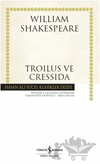 Troilus ve Cressida (Shakespeare) – William Shakespeare – İş Bankası Kültür Yayınları kitap kapağı