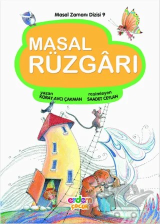 Masal Zamanı Dizisi 9 - Masal Rüzgarı – Koray Avcı Çakman – Erdem Çocuk kitap kapağı