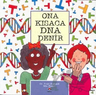 Ona Kısaca DNA denir – Fran Balkwill – TÜBİTAK Yayınları kitap kapağı