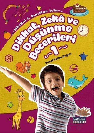 Dikkat Zeka ve Düşünme Becerileri 1 – Yusuf Talha Doğan – Çamlıca Çocuk Yayınları kitap kapağı