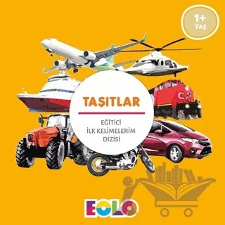 Taşıtlar - Eğitici İlk Kelimelerim Dizisi – Kolektif – Eolo Yayıncılık kitap kapağı