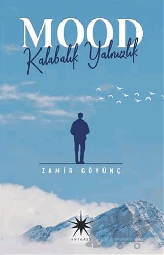 Mood: Kalabalık Yalnızlık – Zamir Göyünç – Antares Yayınları kitap kapağı