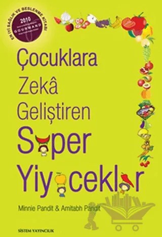 Çocuklara Zeka Geliştiren Süper Yiyecekler – Amitabh Pandit, Minnie Pandit – Sistem Yayıncılık kitap kapağı