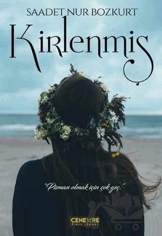 Kirlenmiş – Saadet Nur Bozkurt – Cenevre Fikir Sanat kitap kapağı