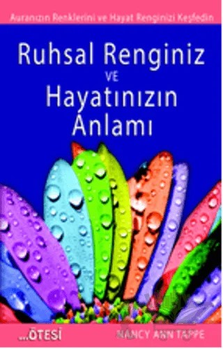 Ruhsal Renginiz ve Hayatınızın Anlamı – Nancy Ann – Ötesi Yayıncılık kitap kapağı