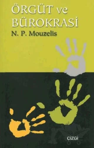 Örgüt ve Bürokrasi Modern Teorilerin Analizi – N.P. Mouzelis – Çizgi Kitabevi Yayınları kitap kapağı