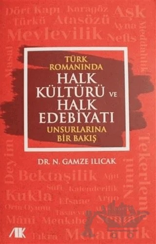 Türk Romanında Halk Kültürü ve Halk Edebiyatı Unsurlarına Bir Bakış – Nazire Gamze Ilıcak – Akademik Kitaplar kitap kapağı