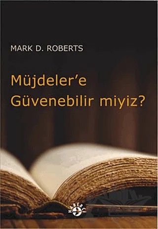 Müjdeler’e Güvenebilir miyiz? – Mark D. Roberts – Haberci Basın Yayın kitap kapağı