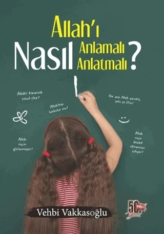 Allah’ı Nasıl Anlamalı Nasıl Anlatmalı? – Vehbi Vakkasoğlu – Nesil Yayınları kitap kapağı