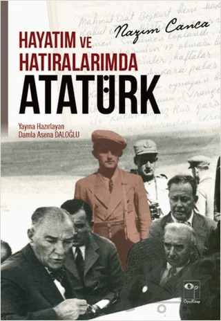 Hayatım ve Hatıralarımda Atatürk – Nazım Canca – OpusKitap kitap kapağı
