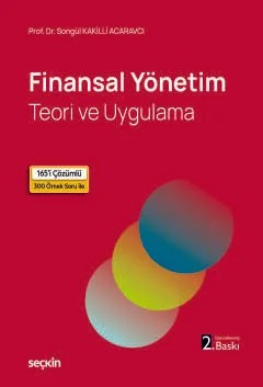 Finansal Yönetim Teori ve Uygulama – Songül Kakilli Acaravcı – Seçkin Yayıncılık kitap kapağı