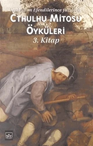Cthulhu Mitosu Öyküleri 3. Kitap Korkunun Efendilerince Yazılmış – Derleme – İthaki Yayınları kitap kapağı
