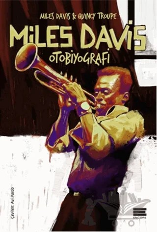 Miles Davis - Otobiyografi – Miles Davis, Quincy Troupe – Encore Yayınları kitap kapağı