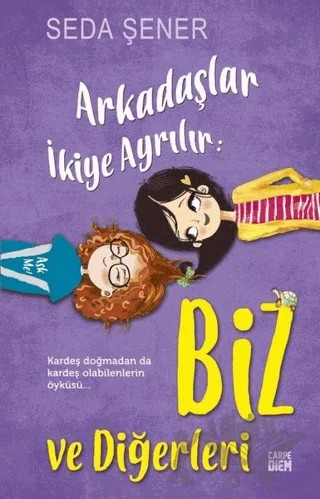 Arkadaşlar İkiye Ayrılır: Biz ve Diğerleri – Seda Şener – Carpe Diem Kitapları kitap kapağı