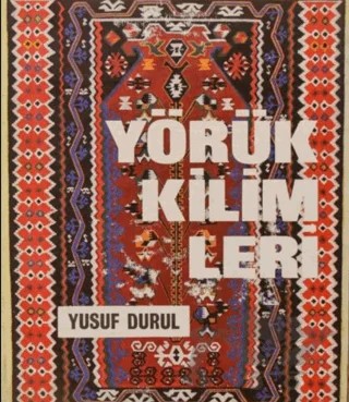 Yörük Kilimleri Niğde Yöresi – Yusuf Durul – Akbank Yayınları kitap kapağı