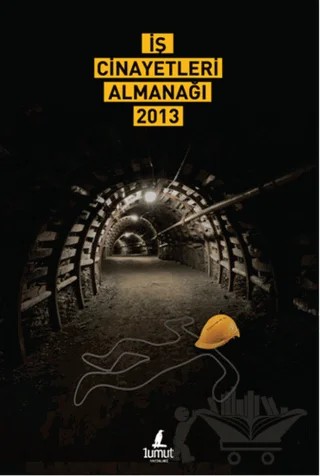 İş Cinayetleri Almanağı 2013 – Derleme – 1 Umut Yayıncılık kitap kapağı