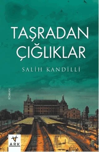 Taşradan Çığlıklar – Salih Kandilli – Ark Kitapları kitap kapağı