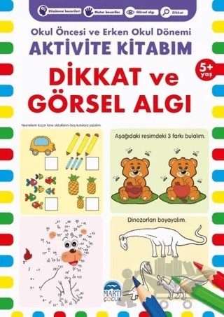 Dikkat ve Görsel Algı 5+ Yaş - Okul Öncesi ve Erken Okul Dönemi Aktivite Kitabım – Kolektif – Martı Çocuk Yayınları kitap kapağı