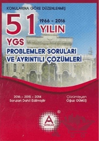 YGS 51 Yılın Problemler Soruları ve Ayrıntılı Çözümleri – Kolektif – A Yayınları kitap kapağı