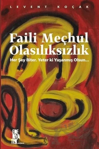 Faili Meçhul Olasılıksızlık – Levent Koçak – Edebiyatist kitap kapağı