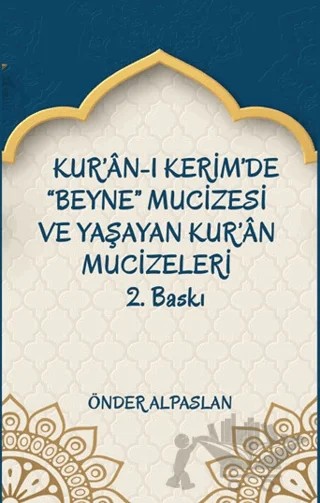 Kur'an-ı Kerim'de Beyne Mucizesi ve Yaşayan Kur’an Mucizeleri 2 – Önder Alpaslan – Platanus Publishing kitap kapağı