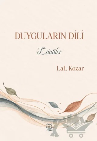 Duyguların Dili – Lal Kozar – Luna Yayınları kitap kapağı