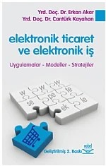 Elektronik Ticaret ve Elektronik İş -Uygulamalar, Modeller, Stratejiler- – Erkan Akar - Cantürk Kayahan – Nobel Yayın kitap kapağı