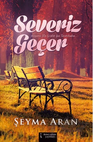 Severiz Geçer – Şeyma Aran – İkinci Adam Yayınları kitap kapağı