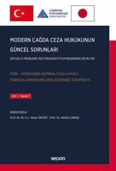 Türk – Japon Karşılaştırmalı Ceza HukukuModern Çağda Ceza Hukukunun Güncel Sorunları Cilt: 1 – Akihiro Onagı, Yener Ünver – Seçkin Yayıncılık kitap kapağı