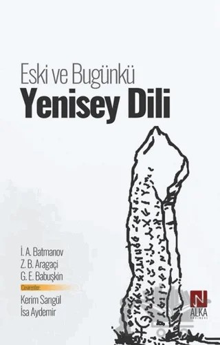 Eski ve Bugünkü Yenisey Dili – G. E. Babuşkin, İgor Alekseyeviç Batmanov, Z. B. Aragaçi – Alka Yayınevi kitap kapağı